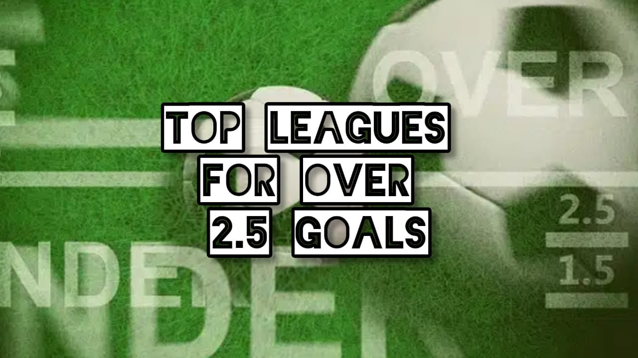 Top 10 Leagues For Predicting Over 2.5 Goals: Analysis And Betting Strategies